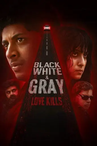 Poster of the film Black, White & Gray: Love Kills