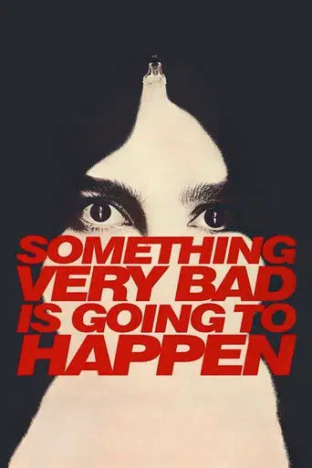 Poster of the film Something Very Bad Is Going to Happen